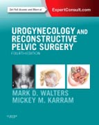 Urogynecology and Reconstructive Pelvic Surgery: Expert Consult - Online and Print
