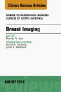 Breast Imaging, An Issue of Magnetic Resonance Imaging Clinics
