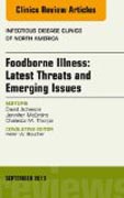 Foodborne Illness: Latest Threats and Emerging Issues, an Issue of Infectious Disease Clinics