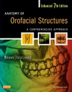 Anatomy of Orofacial Structures - Enhanced 7th Edition: A Comprehensive Approach