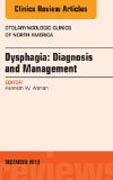 Dysphagia, An Issue of Otolaryngologic Clinics