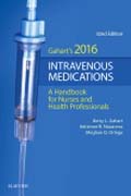 2016 Intravenous Medications: A Handbook for Nurses and Health Professionals
