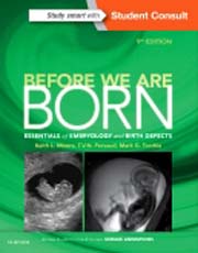 Before We Are Born: Essentials of Embryology and Birth Defects With STUDENT CONSULT Online Access
