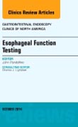Esophageal Function Testing, An Issue of Gastrointestinal Endoscopy Clinics