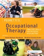 Pedrettis Occupational Therapy: Practice Skills for Physical Dysfunction