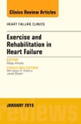 Exercise and Rehabilitation in Heart Failure: A Physiologic and Clinical Perspective, An Issue of Heart Failure Clinics