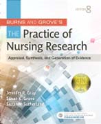 Burns & Groves The Practice of Nursing Research: Appraisal, Synthesis, and Generation of Evidence