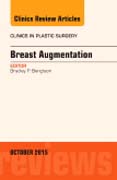 Breast Augmentation, An Issue of Clinics in Plastic Surgery 42-4