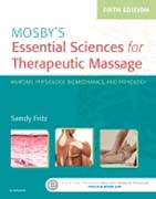 Mosbys Essential Sciences for Therapeutic Massage: Anatomy, Physiology, Biomechanics, and Pathology