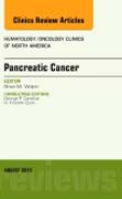 Pancreatic Cancer, An Issue of Hematology/Oncology Clinics of North America 29-4