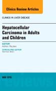 Hepatocellular Carcinoma in Adults and Children, An Issue of Clinics in Liver Disease 19-2