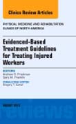 Evidence-Based Treatment Guidelines for Treating Injured Workers, An Issue of Physical Medicine and Rehabilitation Clinics of North America 26-3
