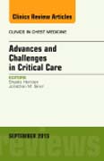 Advances and Challenges in Critical Care, An Issue of Clinics in Chest Medicine