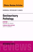 Genitourinary Pathology, An Issue of Surgical Pathology Clinics 8-3