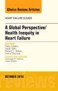A Global Perspective/Health Inequity in Heart Failure, An Issue of Heart Failure Clinics 11-4