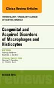 Congenital and Acquired Disorders of Macrophages and Histiocytes , An Issue of Hematology/Oncology Clinics of North America 29-5