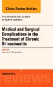 Medical and Surgical Complications in the Treatment of Chronic Rhinosinusitis, An Issue of Otolaryngologic Clinics of North America 48-5