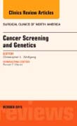 Cancer Screening and Genetics, An Issue of Surgical Clinics 95-5