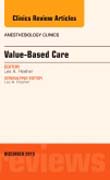 Value-Based Care, An Issue of Anesthesiology Clinics 33-4