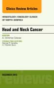 Head and Neck Cancer, An Issue of Hematology/Oncology Clinics of North America 29-6