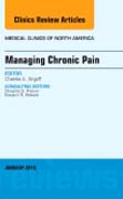 Chronic Pain Management, An Issue of Medical Clinics of North America 99-6