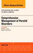 Parotid Disease, An Issue of Otolaryngologic Clinics of North America
