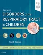 Kendig and Chernicks Disorders of the Respiratory Tract in Children