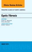 Cystic Fibrosis, An Issue of Pediatric Clinics of North America
