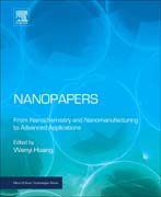 Nanopapers: From Nanochemistry, Nanomanufacturing to Advanced Applications