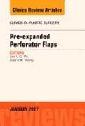 Pre-Expanded Perforator Flaps, An Issue of Clinics in Plastic Surgery