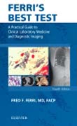 Ferris Best Test: A Practical Guide to Clinical Laboratory Medicine and Diagnostic Imaging