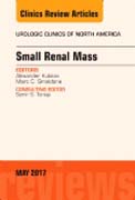 Small Renal Mass, An Issue of Urologic Clinics