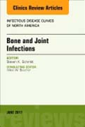 Bone and Joint Infections, An Issue of Infectious Disease Clinics of North America