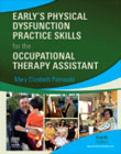 Earlys Physical Dysfunction Practice Skills for the Occupational Therapy Assistant