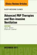 Advanced PAP Therapies and Non-invasive Ventilation, An Issue of Sleep Medicine Clinics