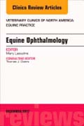 Equine Opthalmology, An Issue of Veterinary Clinics of North America: Equine Practice