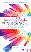 Clinical Companion for Fundamentals of Nursing: Active Learning for Collaborative Practice