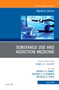 Substance Use and Addiction Medicine, An Issue of Medical Clinics of North America