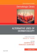 Alternative Uses of Dermatoscopy, An Issue of Dermatologic Clinics