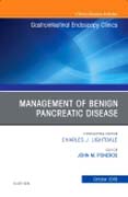 Management of Benign Pancreatic Disease, An Issue of Gastrointestinal Endoscopy Clinics