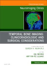 Temporal Bone Imaging: Clinicoradiologic and Surgical Considerations, An Issue of Neuroimaging Clinics of North America