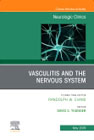 Vasculitis and the Nervous System, An Issue of Neurologic Clinics