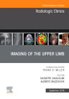 Imaging of the Upper Limb, An Issue of Radiologic Clinics of North America