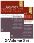 DeGroots Endocrinology: Basic Science and Clinical Practice