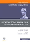 Update of Todays Facial Skin Rejuvenation Technology, An Issue of Facial Plastic Surgery Clinics of North America