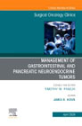 Management of GI and Pancreatic Neuroendocrine Tumors,An Issue of Surgical Oncology Clinics of North America
