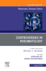 Controversies in Rheumatology,An Issue of Rheumatic Disease Clinics of North America