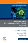 Emerging and Re-Emerging Infectious Diseases , An Issue of Infectious Disease Clinics of North America