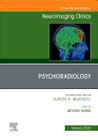 Psychoradiology, An Issue of Neuroimaging Clinics of North America