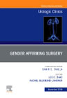 Considerations in Gender Reassignment Surgery, An Issue of Urologic Clinics